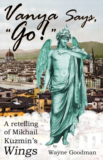 Vanya Says, Go!: A Retelling Of Mikhail Kuzmin'S Wings