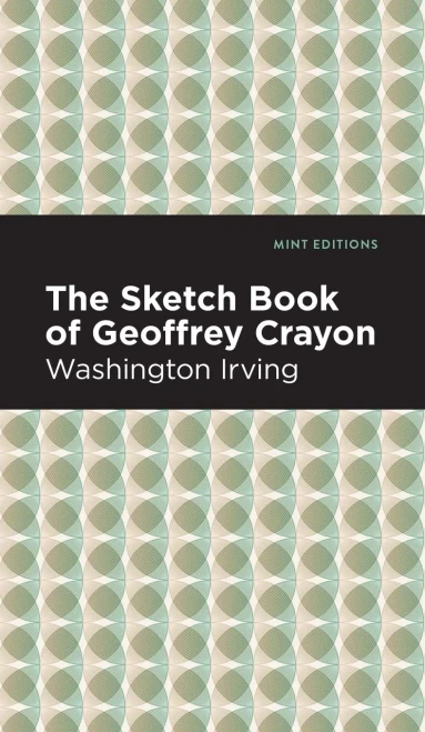 The Sketch-Book of Geoffrey Crayon (Mint Editions) - Hardcover