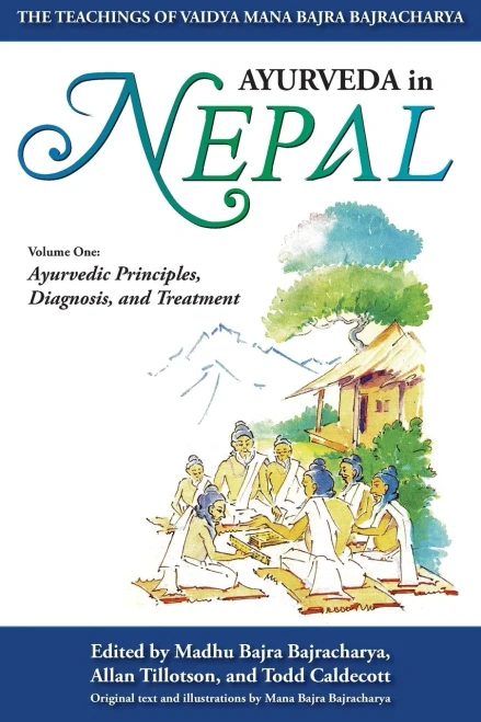 Ayurveda In Nepal: The Teachings Of Vaidya Mana Bajra Bajracharya
