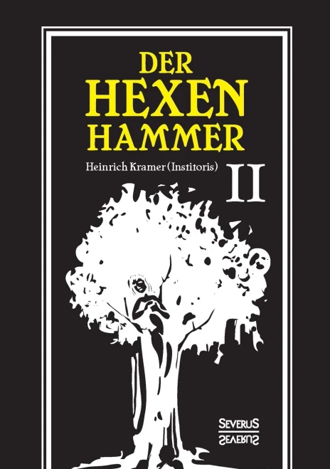 Der Hexenhammer: Malleus Maleficarum.: Zweiter Teil (German Edition)
