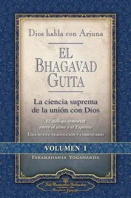 Dios Habla Con Arjuna: El Bhagavad Guita, Vol. 1 (God Talks With Arjuna) (Self-Realization Fellowship) (Spanish Edition)