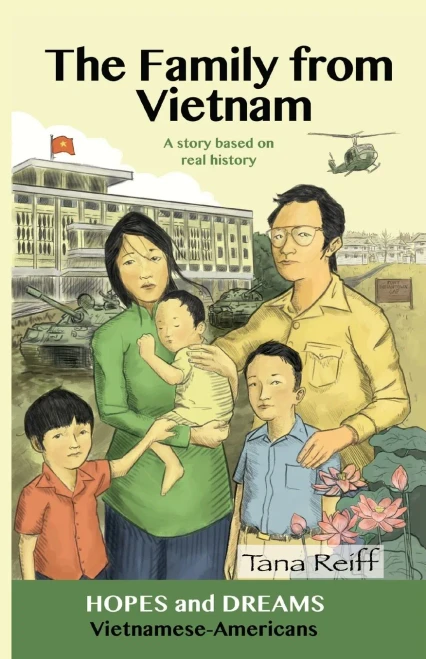The Family From Vietnam: Vietnamese Americans: A Story Based On Real History (Hopes And Dreams)
