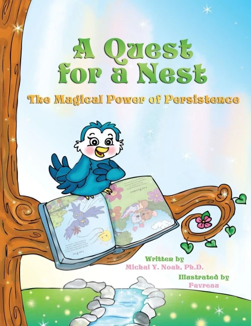 A Quest For A Nest: The Magical Power Of Persistence (Recipient Of The Prestigious Mom'S Choice Award)