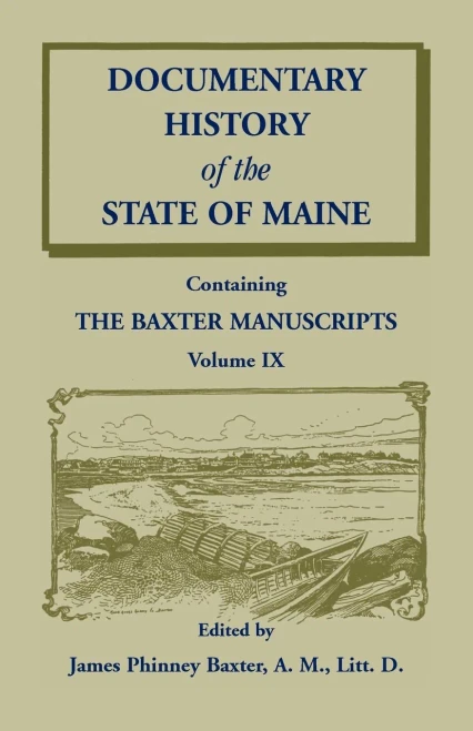 Documentary History Of The State Of Maine, Containing The Baxter Manuscripts Volume Ix
