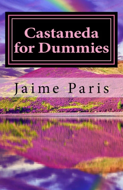 Castaneda For Dummies: A Simple Tale Of Power