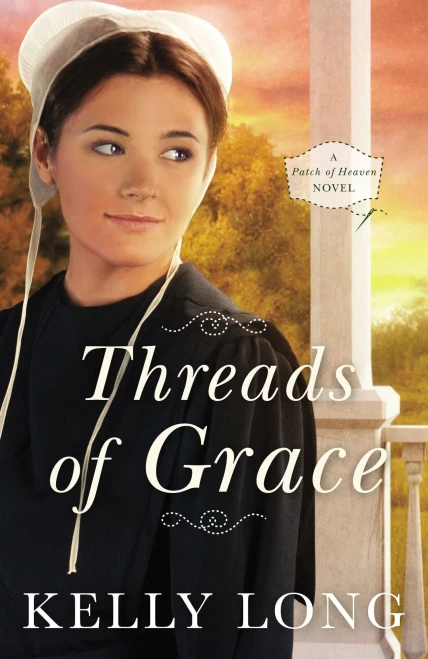 Threads Of Grace (A Patch Of Heaven Novel)