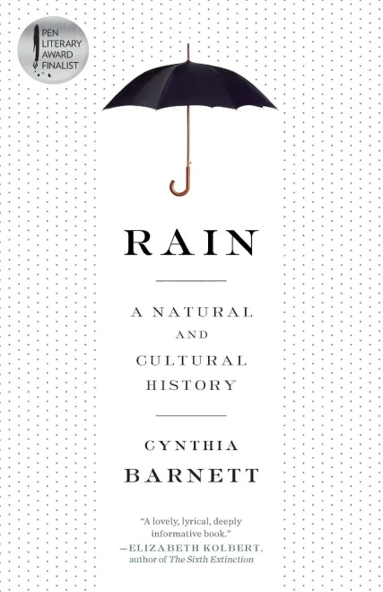 Rain: A Natural And Cultural History