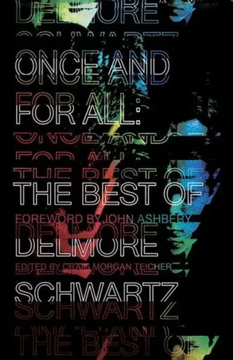 Once And For All: The Best Of Delmore Schwartz