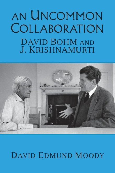 An Uncommon Collaboration: David Bohm And J. Krishnamurti