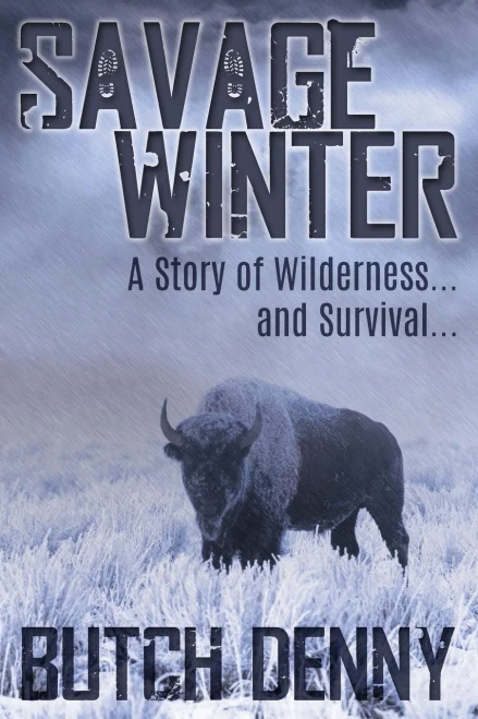 Savage Winter: A Story Of Wilderness... And Survival...