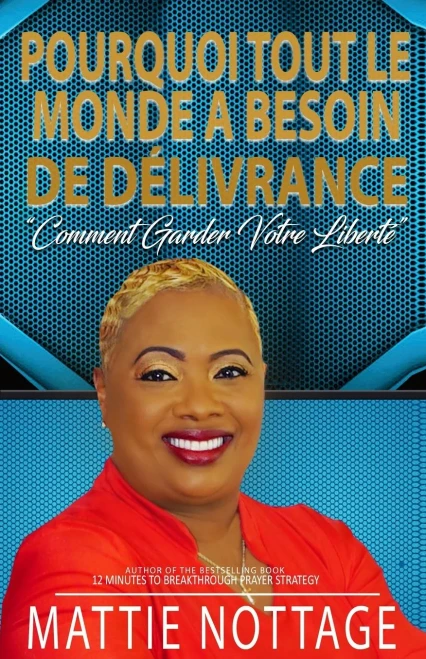 Pourquoi Tout Le Monde A Besoin De D?Livrance: Ôcomment Garder Votre Libert?ö (French Edition)