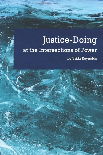 Justice-Doing At The Intersections Of Power