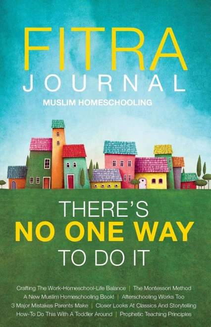 Fitra Journal Muslim Homeschooling: There'S No One Way To Do It