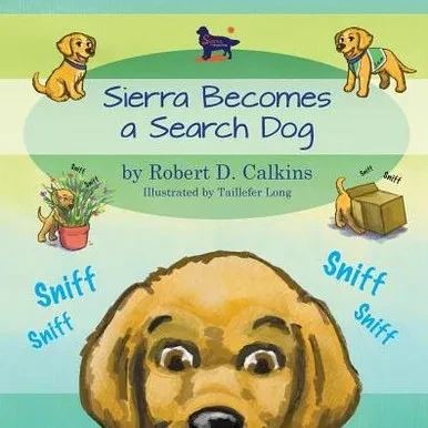Sierra Becomes A Search Dog (Sierra The Search Dog)