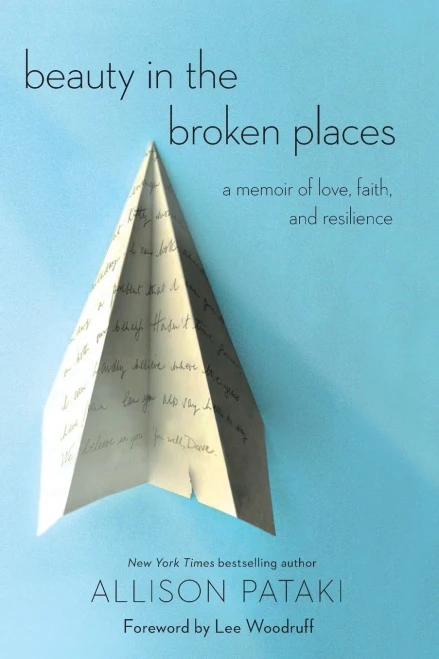 Beauty In The Broken Places: A Memoir Of Love, Faith, And Resilience