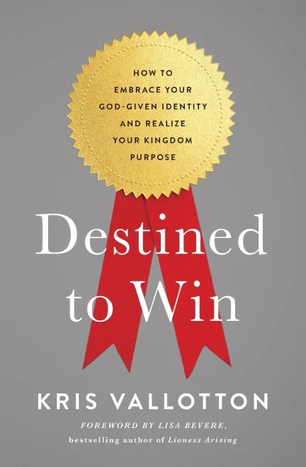 Destined To Win: How To Embrace Your God-Given Identity And Realize Your Kingdom Purpose