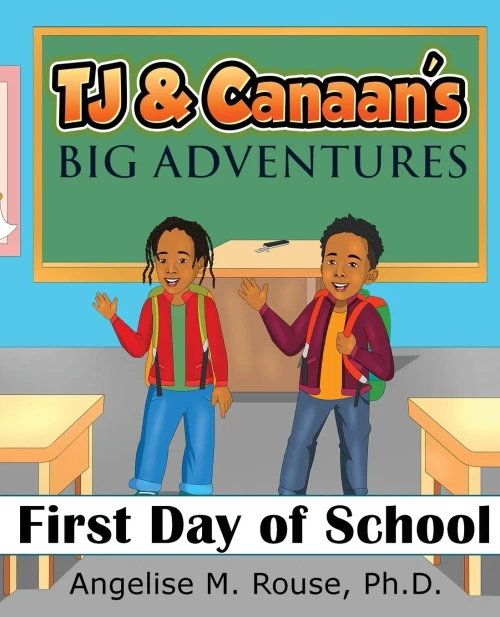 Tj And Canaan'S Big Adventures: First Day Of School (Tj & Canaan'S Big Adventure)