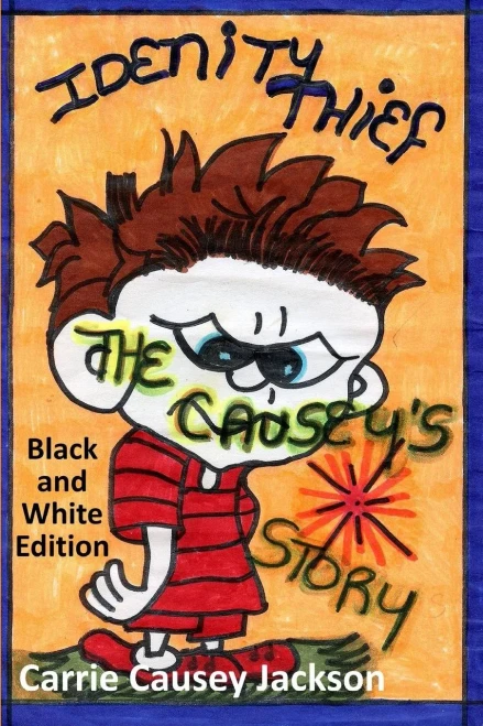 Identity Thief: The Causey'S Story Black And White Edition