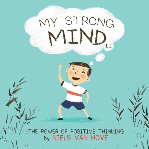 My Strong Mind Ii: The Power Of Positive Thinking (Social Skills & Mental Health For Kids)