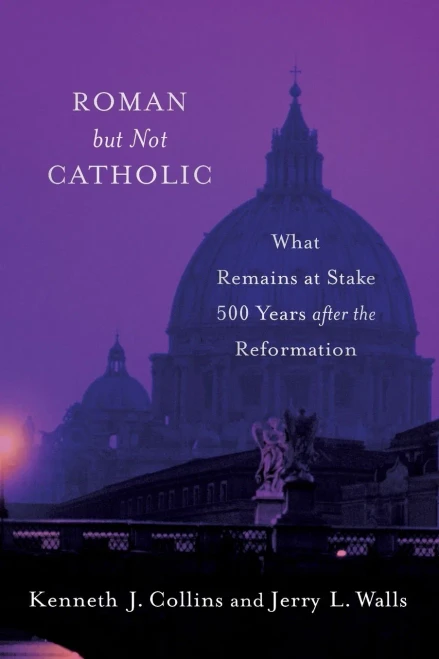 Roman But Not Catholic: What Remains At Stake 500 Years After The Reformation
