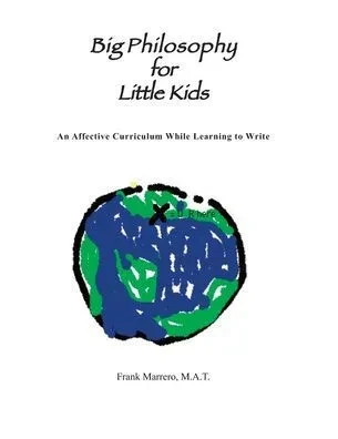Big Philosophy For Little Kids: An Affective Curriculum While Learning To Write