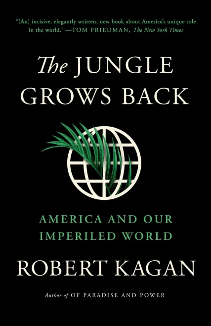 The Jungle Grows Back: America And Our Imperiled World