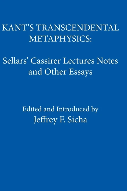 Kant'S Transcendental Metaphysics: Sellars' Cassirer Lectures Notes And Other Essays