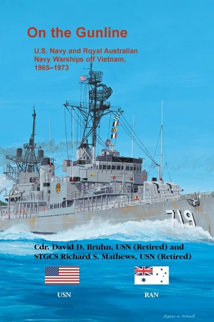 On The Gunline. U.S. Navy And Royal Australian Navy Warships Off Vietnam, 1965-1973