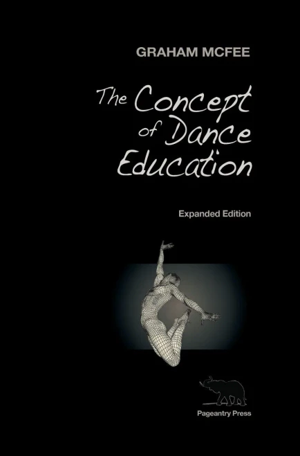 The Concept Of Dance Education: Expanded Edition