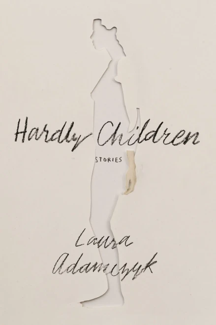 Hardly Children: Stories