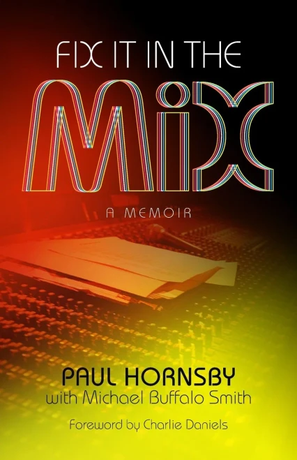 Fix it in the Mix: A Memoir (Music and the American South)