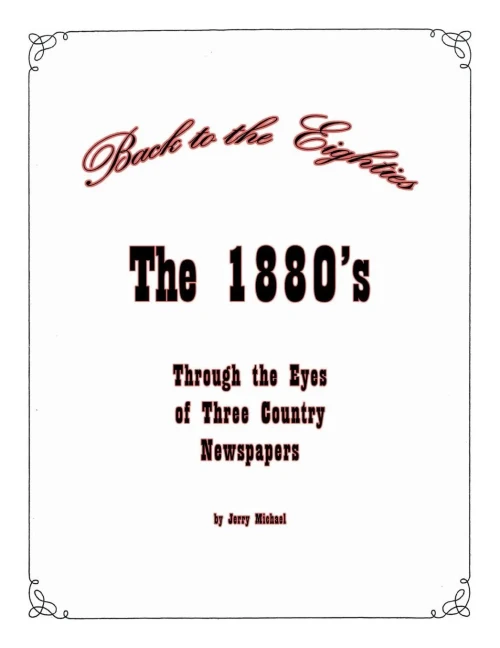 Back To The Eighties: The 1880'S Through The Eyes Of Two Country Newspapers