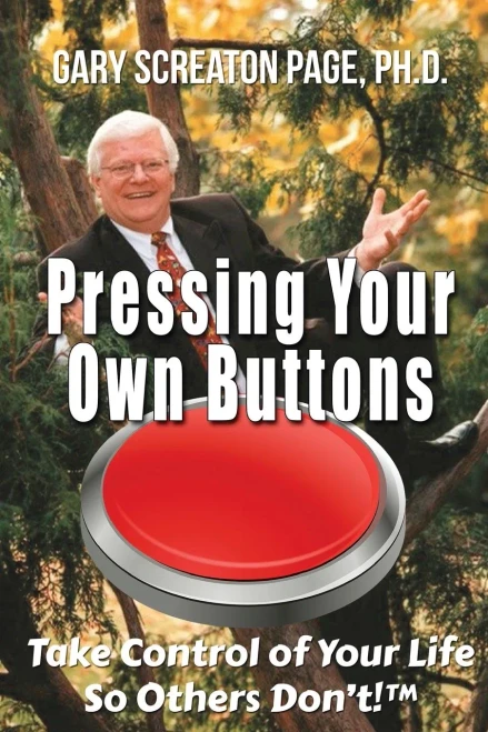 Pressing Your Own Buttons: Take Control Of Your Life So Others Don?T! ?