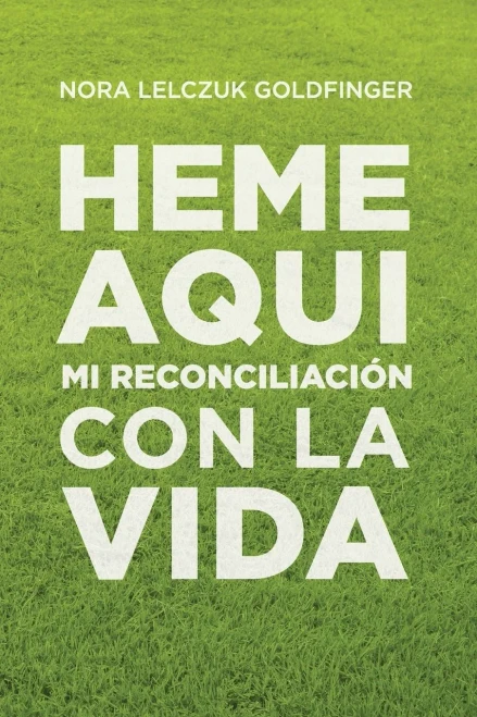 Heme Aquí: Mi Reconciliación con la Vida (Spanish Edition)