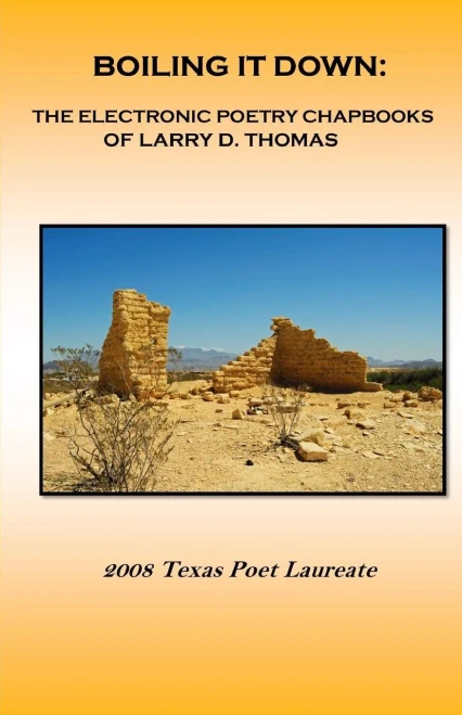 Boiling It Down: :The Electronic Poetry Chapbooks Of Larry D. Thomas