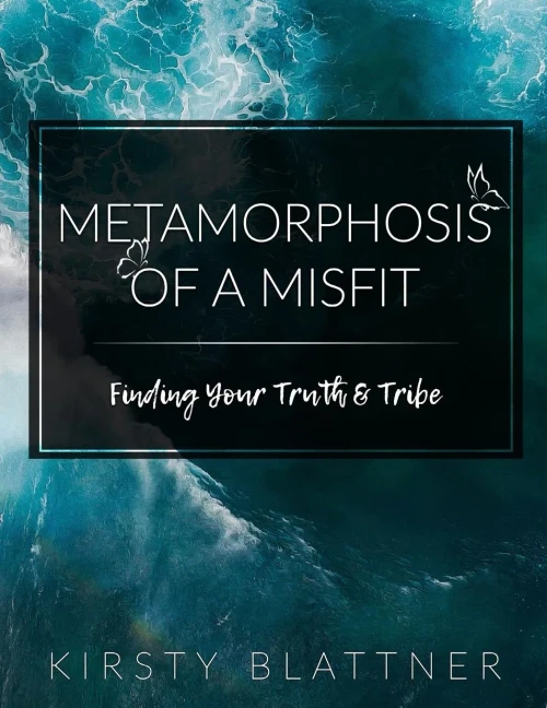 Metamorphosis Of A Misfit: Finding Your Truth & Tribe