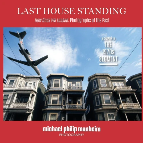 Last House Standing: How Once We Looked: Photographs Of The Past