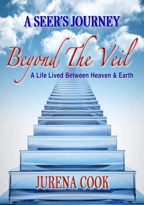 Beyond The Veil: A Seer'S Journey: A Life Lived Between Heaven And Earth