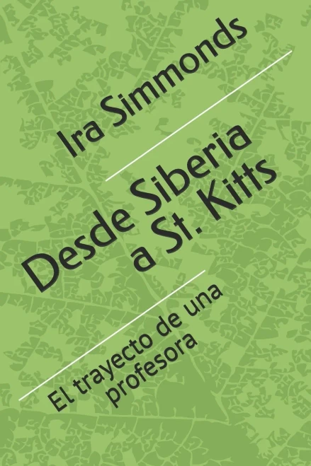 Desde Siberia A St. Kitts: El Trayecto De Una Profesora (Spanish Edition)