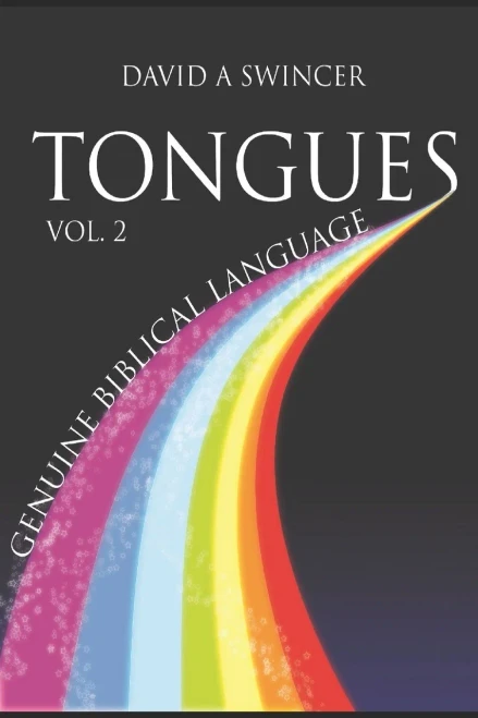 Tongues Volume 2: Genuine Biblical Languages: A Careful Construct Of The Nature, Purpose, And Operation Of The Gift Of Tongues For The Church