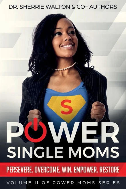 Power Single Moms: Perservere Overcome Win Empower Restore (Power Moms)