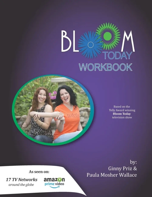 Bloom Today Workbook: Use The Fertilizer Of Your Past To Bloom Today