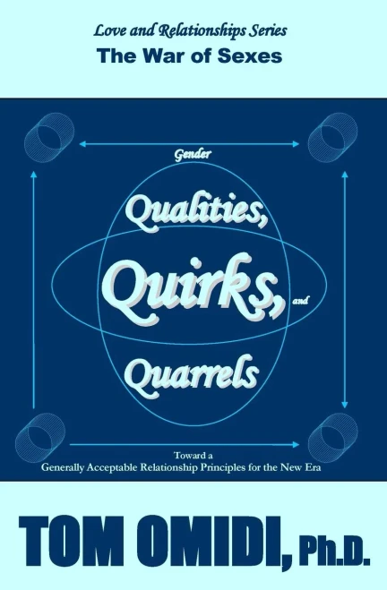 Gender Qualities, Quirks, And Quarrels: The War Of Sexes (Love And Relationships Series)