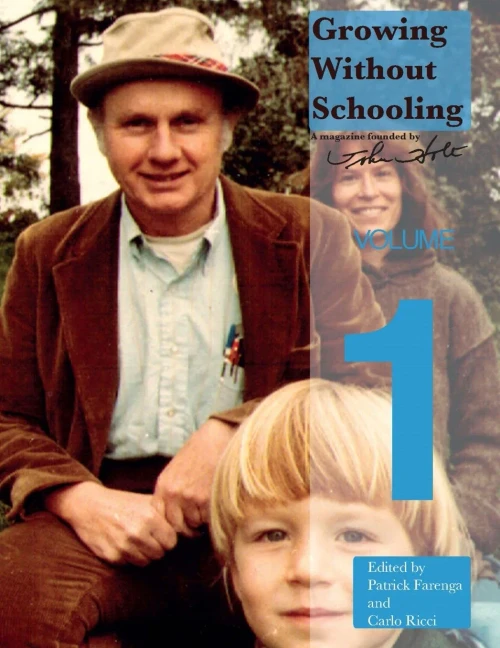 Growing Without Schooling Volume 1 (Gws: The Complete Collection)