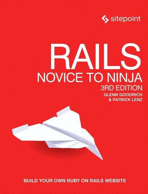 Rails: Novice To Ninja: Build Your Own Ruby On Rails Website