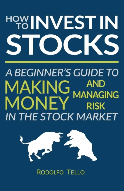 How to Invest in Stocks: A Beginner's Guide to Making Money and Managing Risk in the Stock Market - Paperback