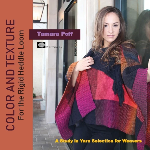 Color & Texture For The Rigid Heddle Loom: A Study In Yarn Selection For Weavers