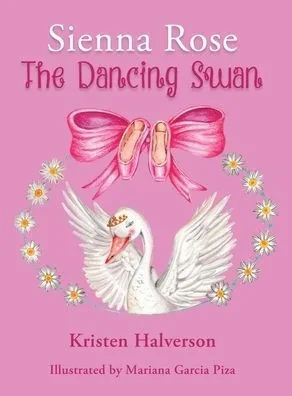 Sienna Rose: The Dancing Swan