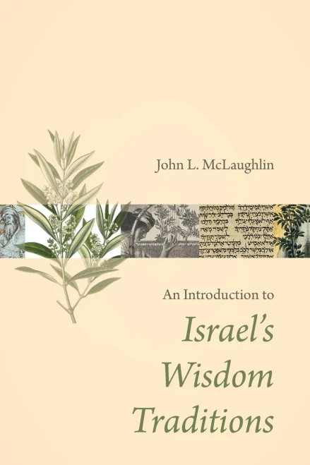 Introduction To Israel'S Wisdom Traditions