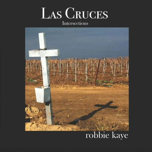 Las Cruces: Intersections (Robbie Kaye Trilogy, Vol. I)